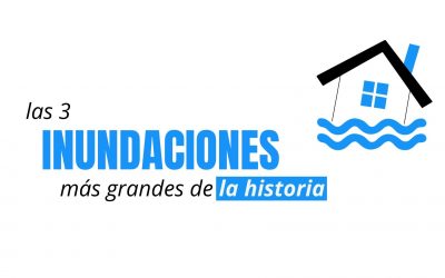 Las 3 Inundaciones Más Grandes de la Historia